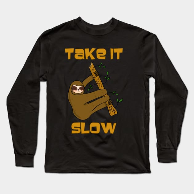 Take It Slow Sloth Long Sleeve T-Shirt by RockettGraph1cs